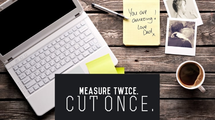 Measure Twice and Cut Once Software Development Principles | Laneways.agency